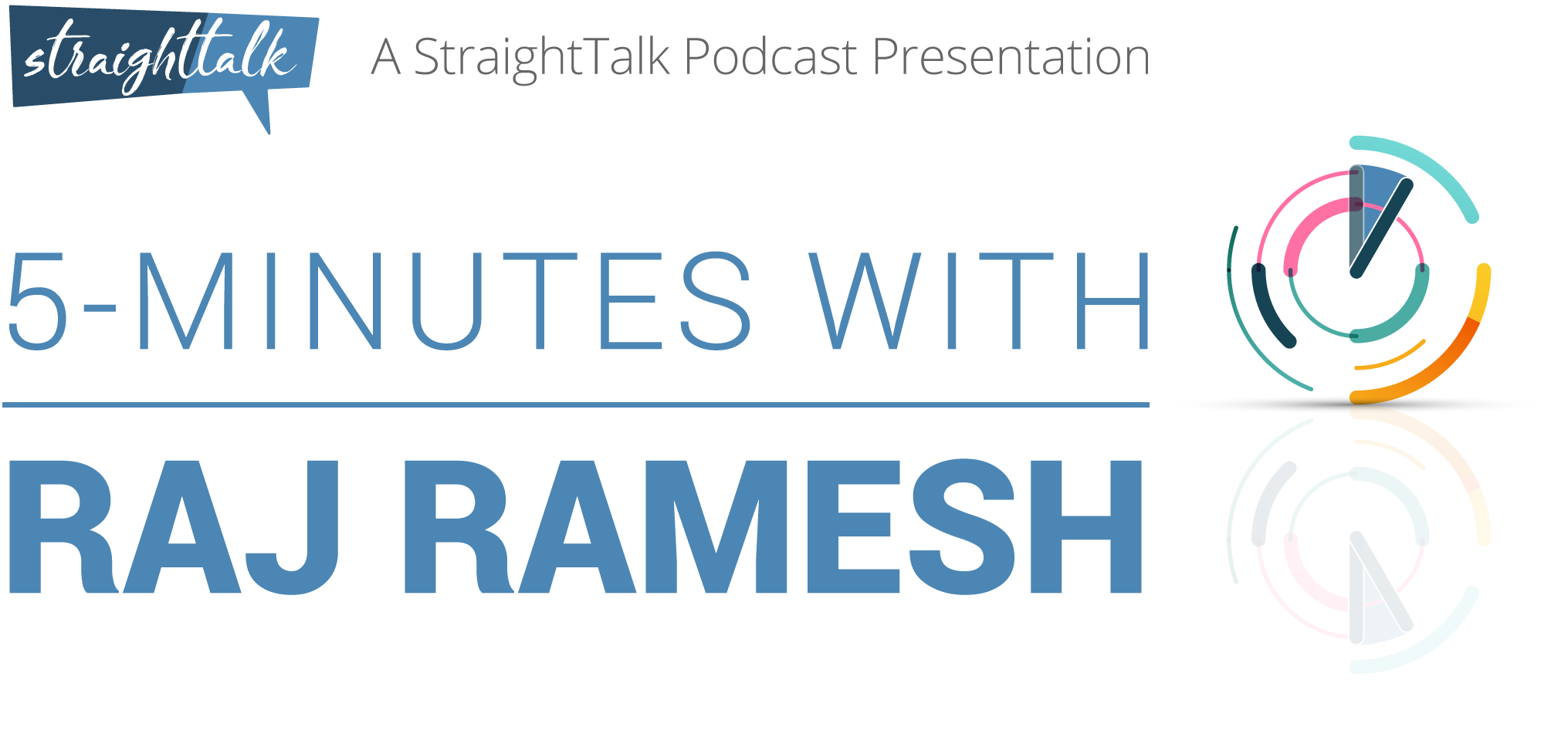 5-minutes Podcast with Raj Ramesh