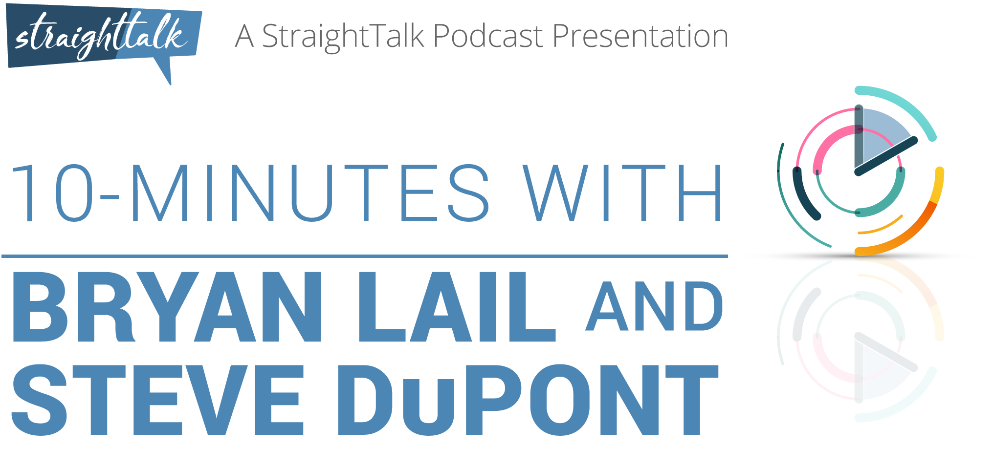 10-minutes with Bryan Lail & Steve DuPont